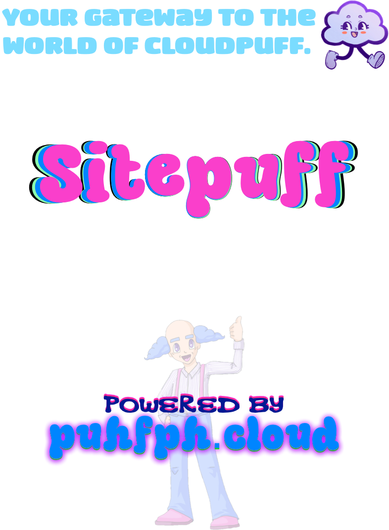SitePuff, your gateway to the world of CloudPuff, powered by puhfph.cloud